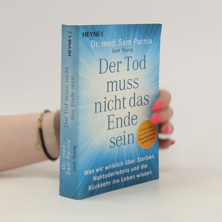 Sam Parnia Der Tod muss nicht das Ende sein