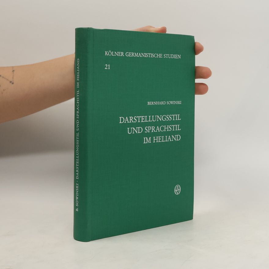 Bernhard Sowinski Darstellungsstil und Sprachstil im Heliand