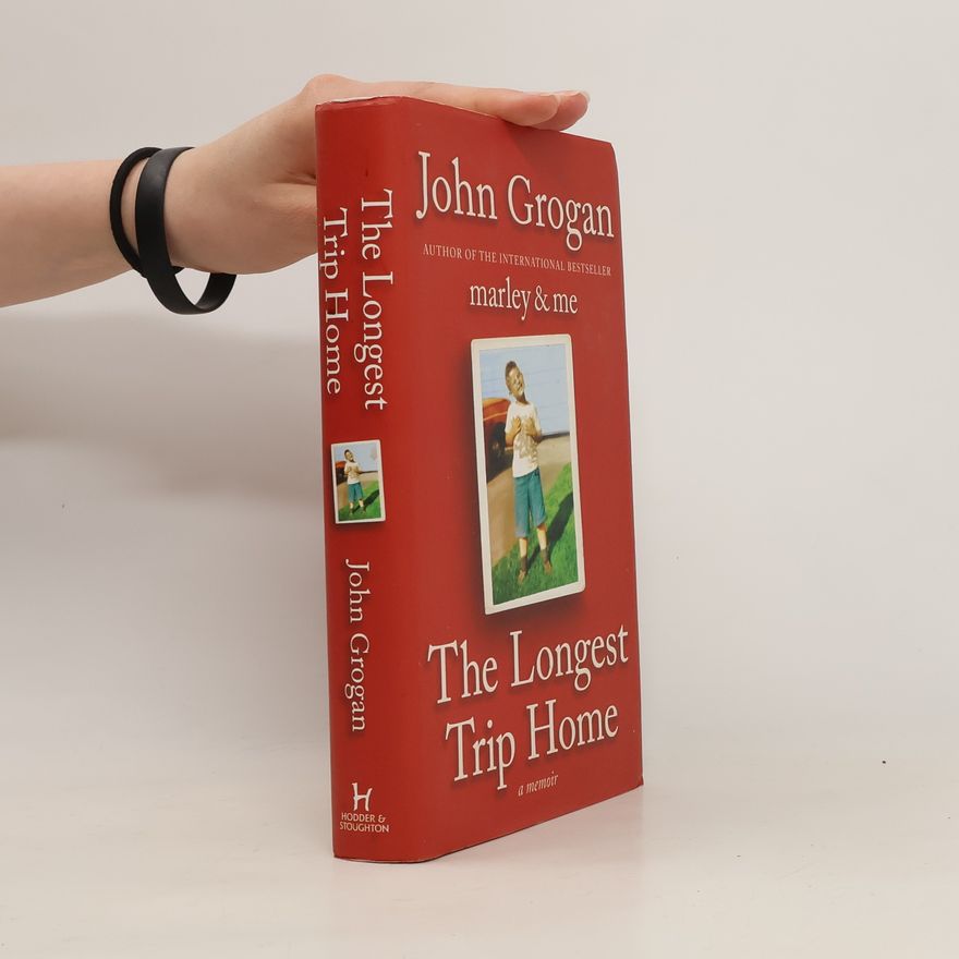 John Grogan The Longest Trip Home