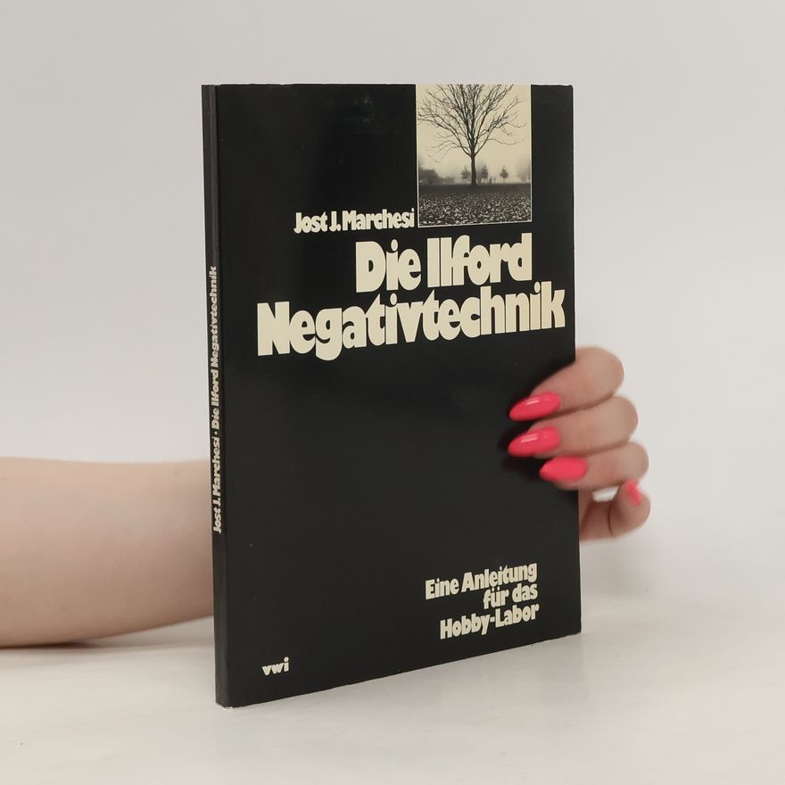 Jost. J. Marchesi Die Ilford-Negativtechnik