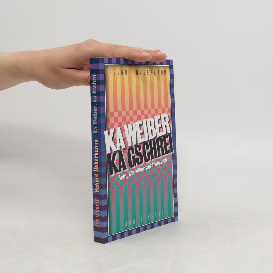 Helmut Haberkamm Ka Weiber, ka Gschrei
