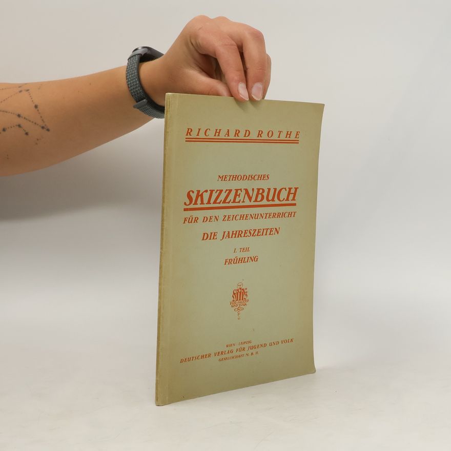 Richard Rothe Methodisches Skizzenbuch für den Zeichenunterricht 1. Frühling