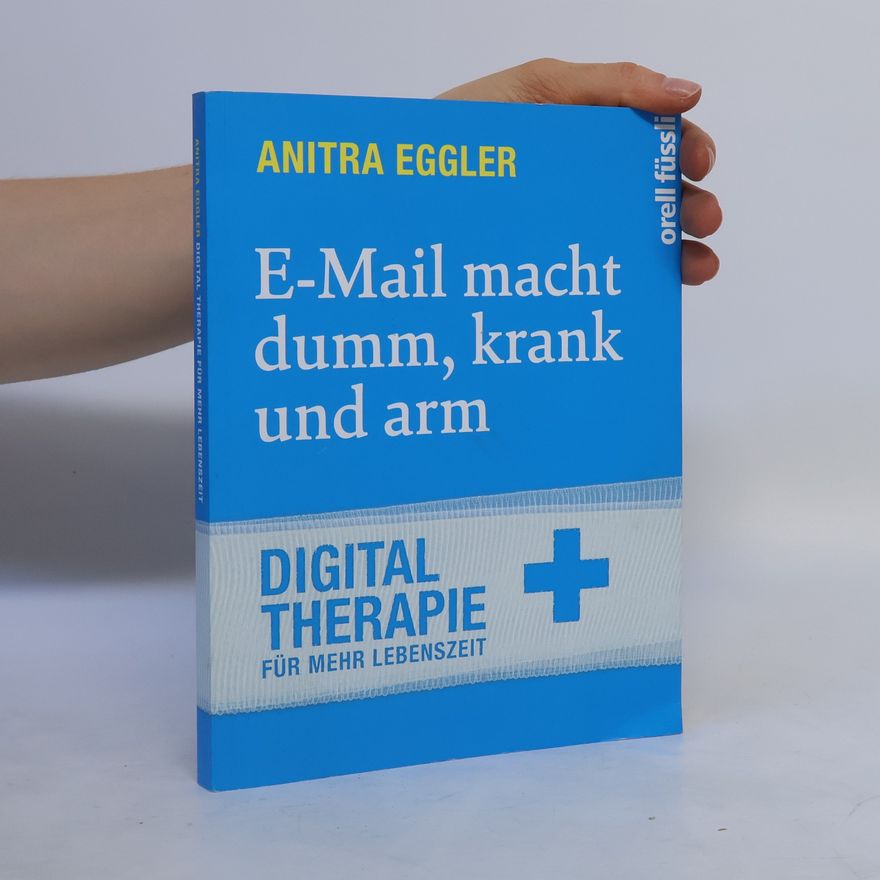 Anitra Eggler E-Mail macht dumm, krank und arm