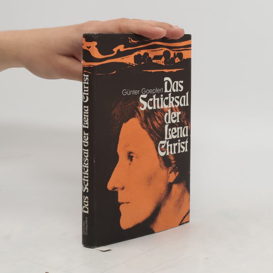 Günter Goepfert Das Schicksal der Lena Christ