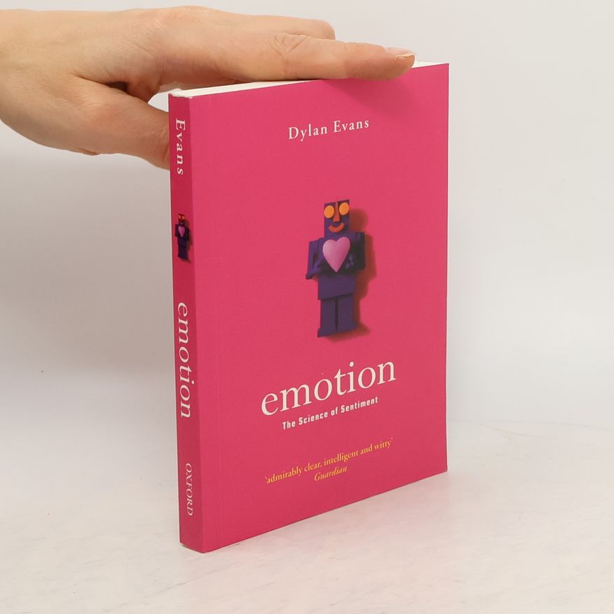 Dylan Evans Emotion. The Science of Sentiment
