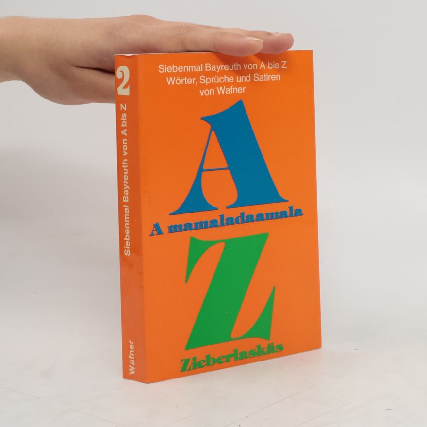 Various authors Siebenmal Bayreuth von A - Z