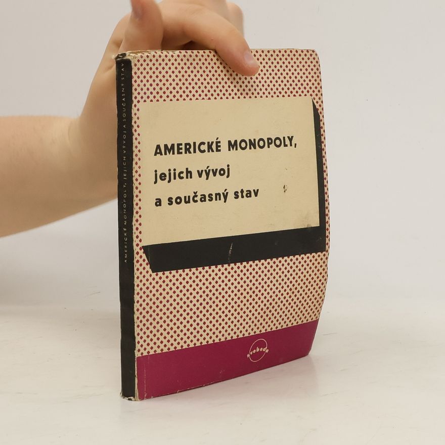 Kolektiv autorů Americké monopoly, jejich vývoj a současný stav