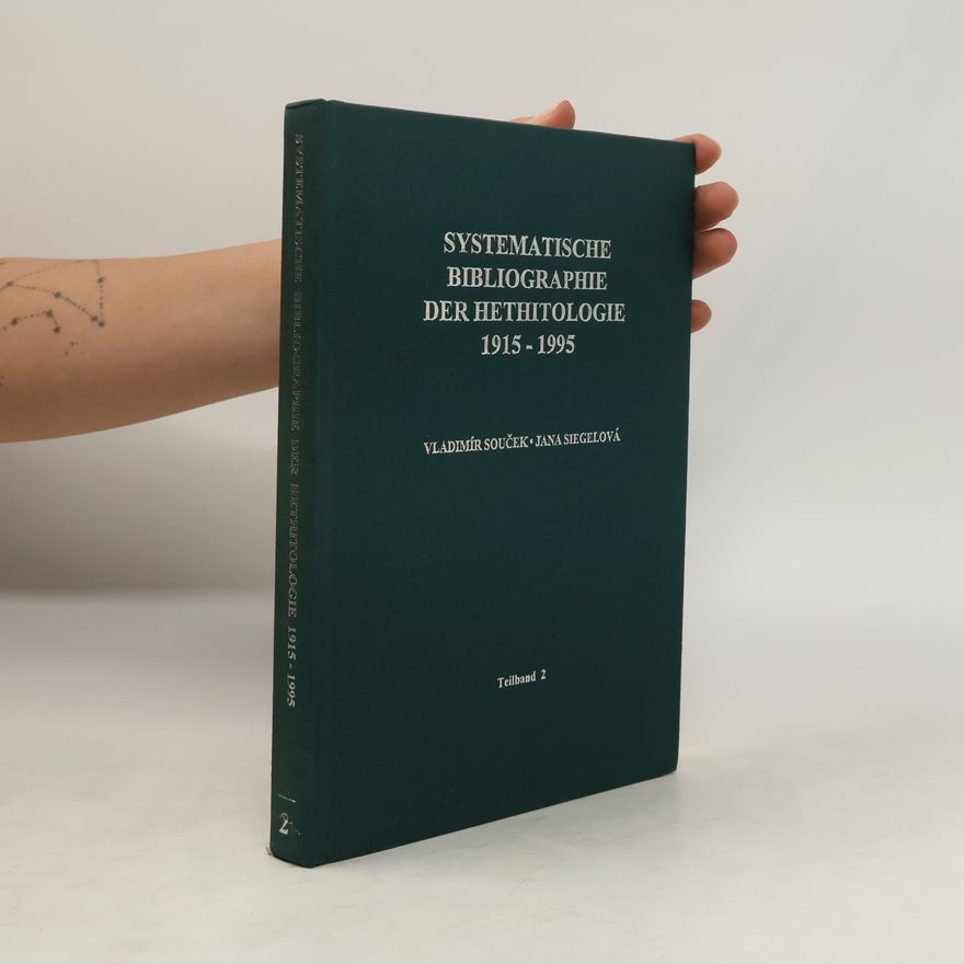 Jana Siegelová Systematische Bibliographie der Hethitologie 1915-1995. Teilband 2