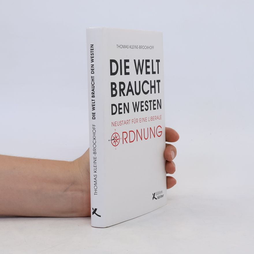 Thomas Kleine-Brockhoff Die Welt braucht den Westen