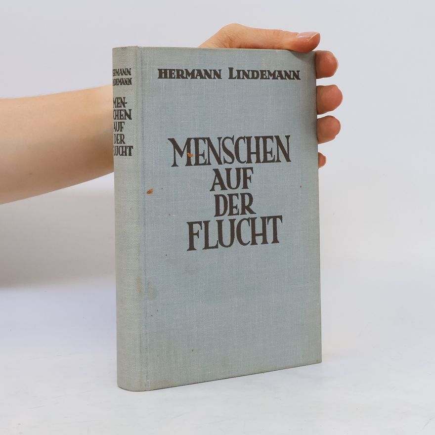 Hermann Lindemann Menschen auf der Flucht