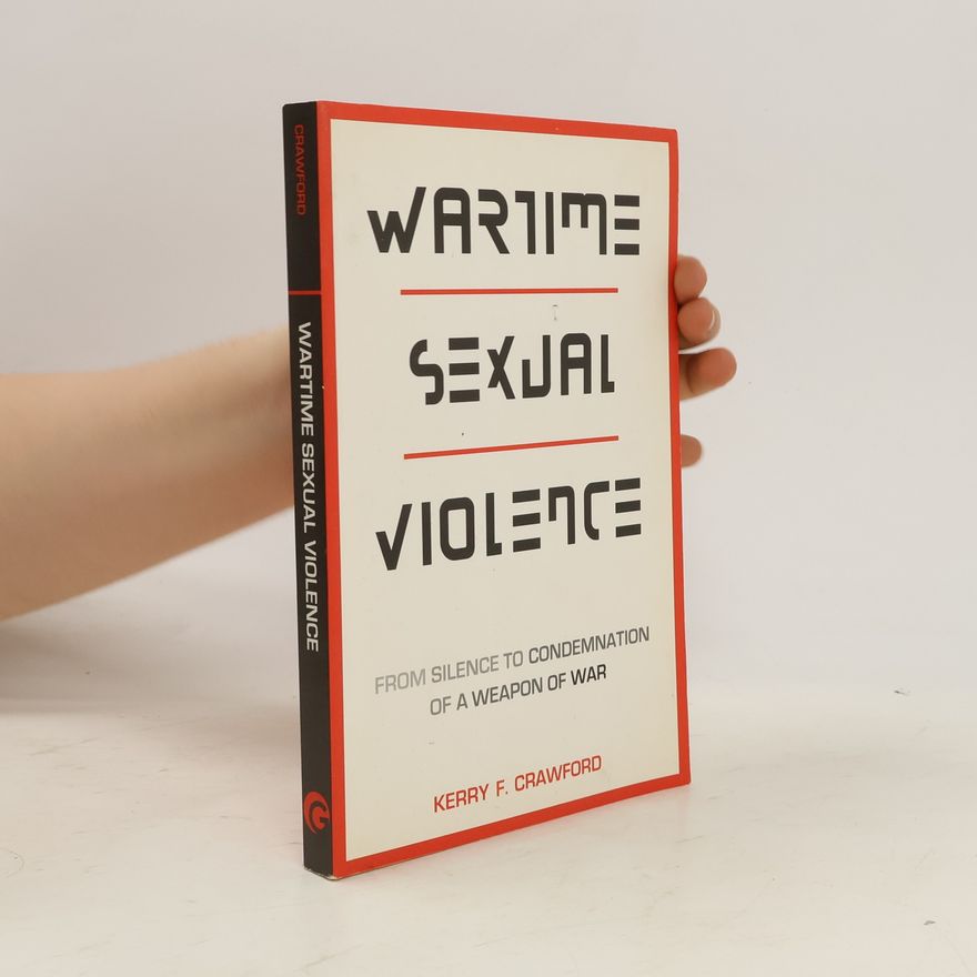 Kerry F. Crawford Wartime Sexual Violence