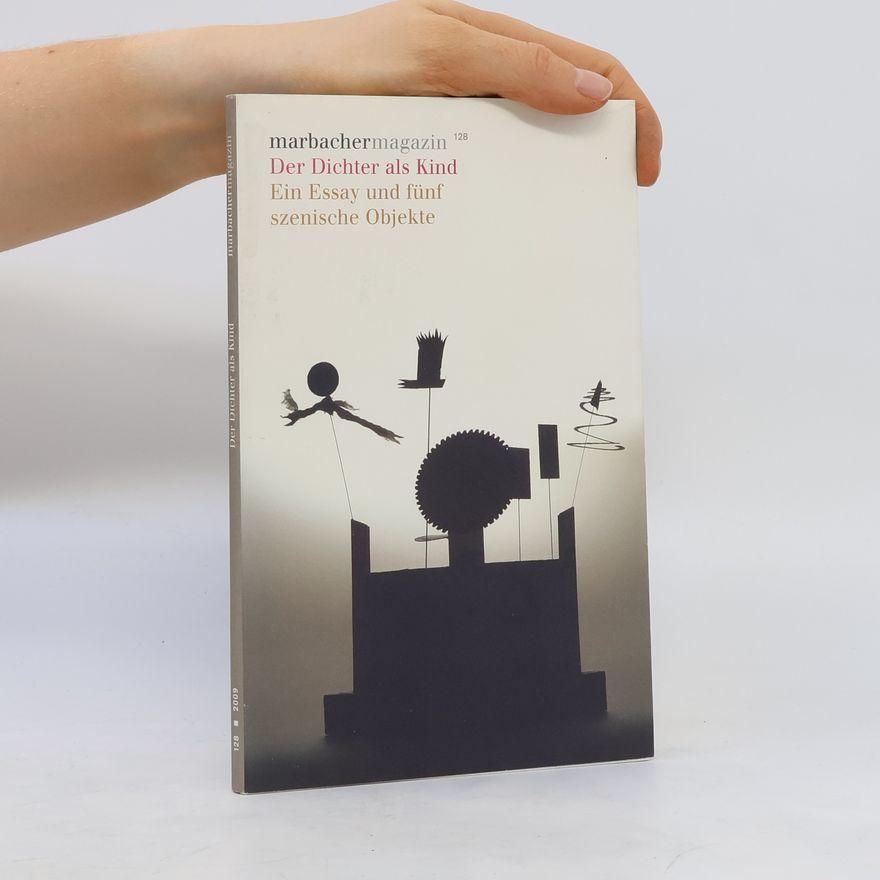 Sibylle Lewitscharoff Marbacher Magazin 128. Der Dichter als Kind