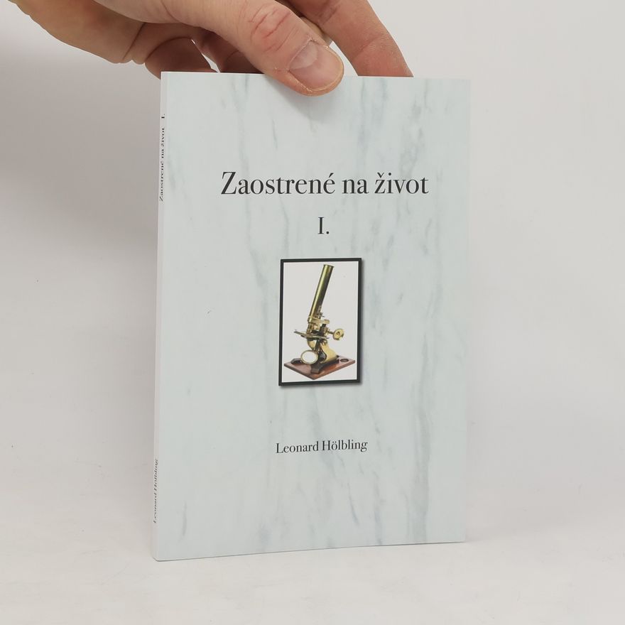 Leonard Hölbling Zaostrené na život I.