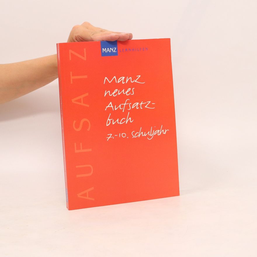Christine Friepes Manz neues Aufsatzbuch 7. - 10. Schuljahr