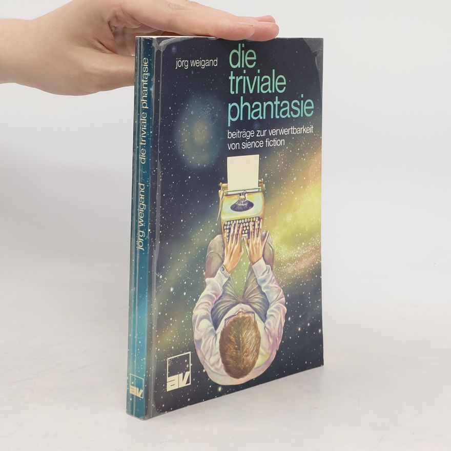 Jörg Weigand Die triviale Phantasie