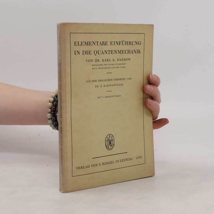 Karl K. Darrow Elementare Einführung in die Quantenmechanik