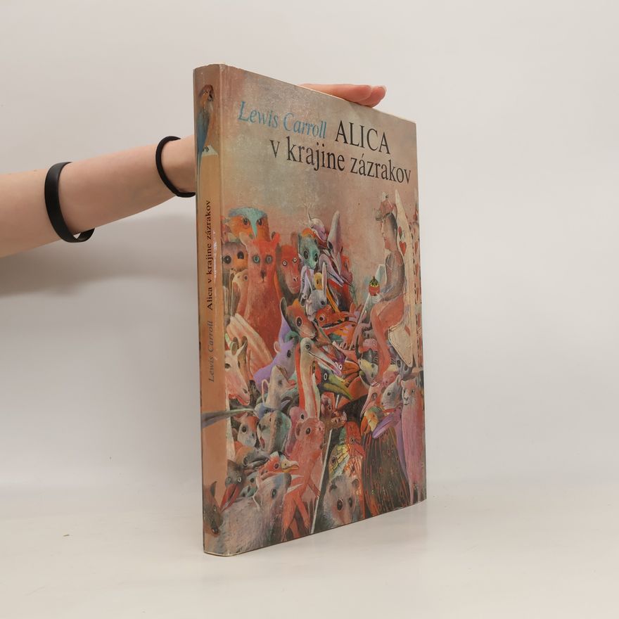 Lewis Carroll Alica v krajine zázrakov