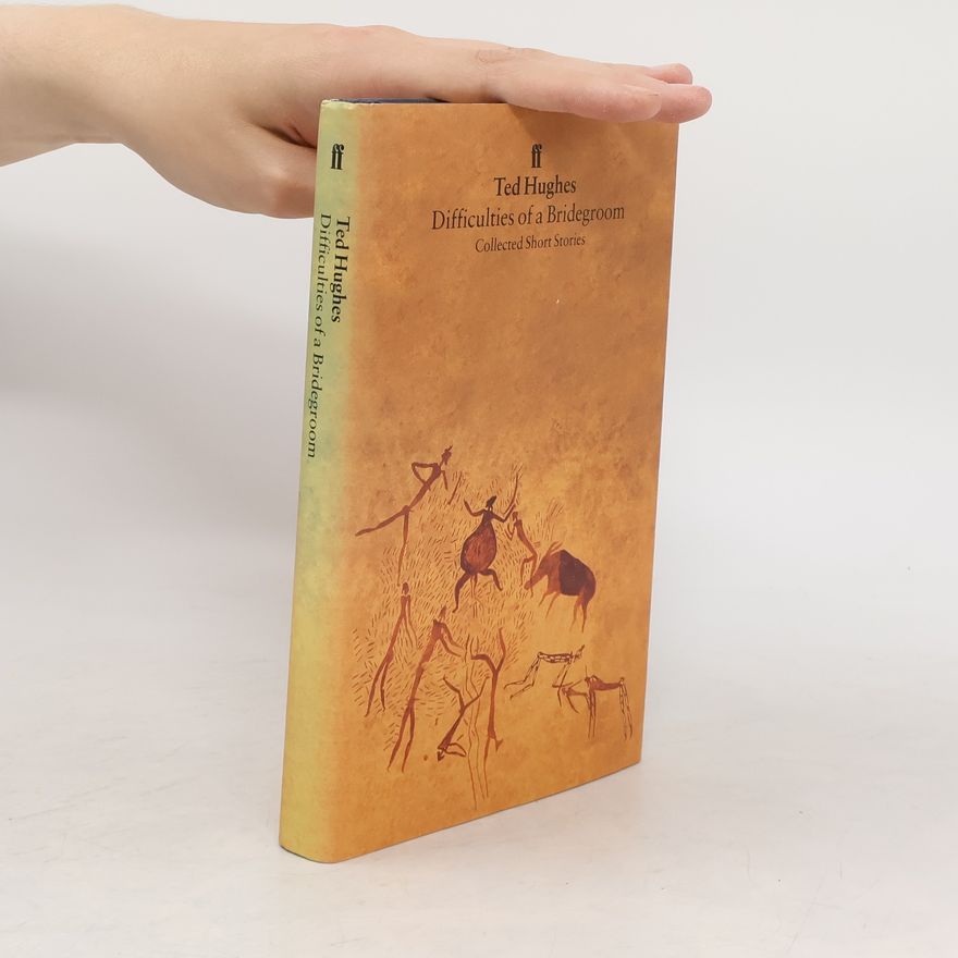 Ted Hughes Difficulties of a Bridegroom