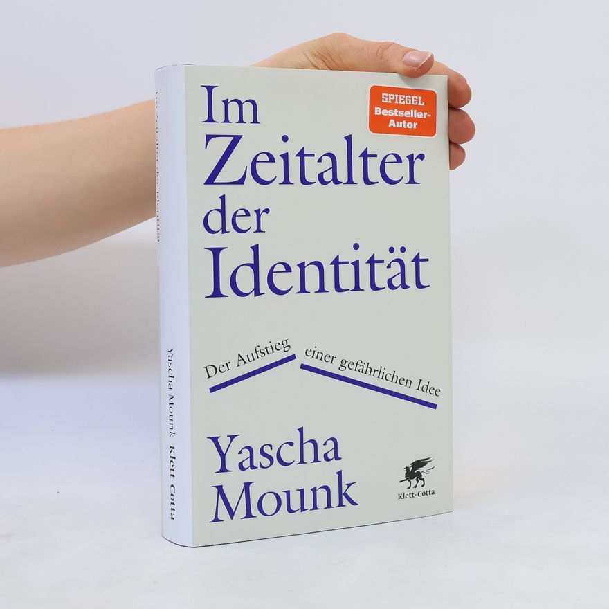Yascha Mounk Im Zeitalter der Identität