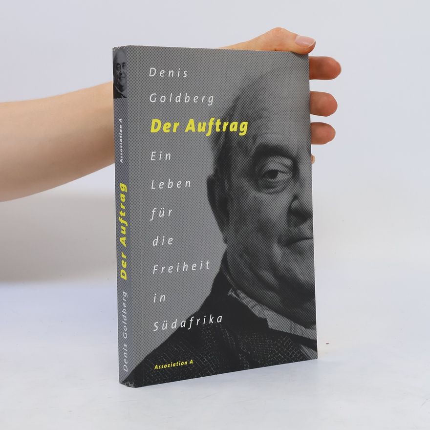 Denis Goldberg Der Auftrag