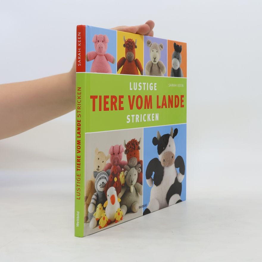 Sarah Keen Lustige Tiere vom Lande stricken