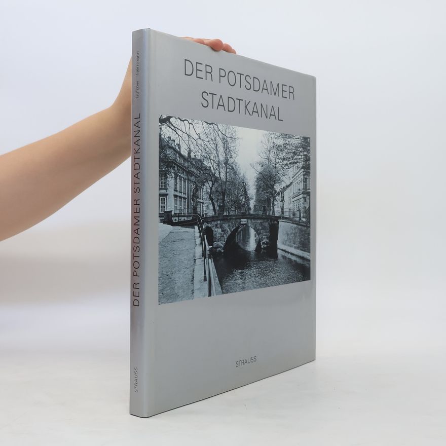 Albrecht Gülzow Der Potsdamer Stadtkanal