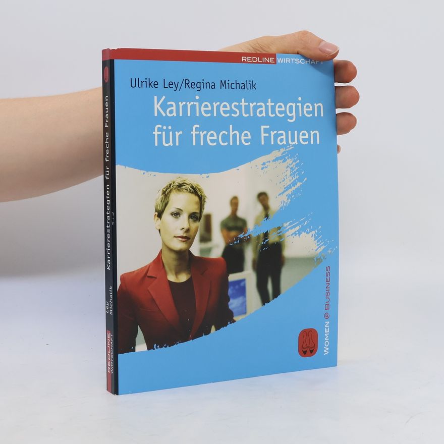 Ulrike Ley Karrierestrategien für freche Frauen