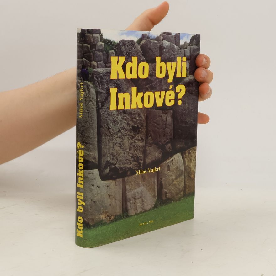 Miloš Vajkrt Kdo byli Inkové?