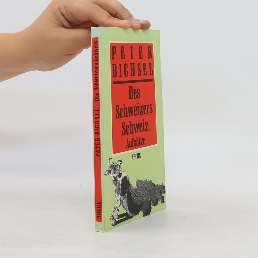 Peter Bichsel Des Schweizers Schweiz