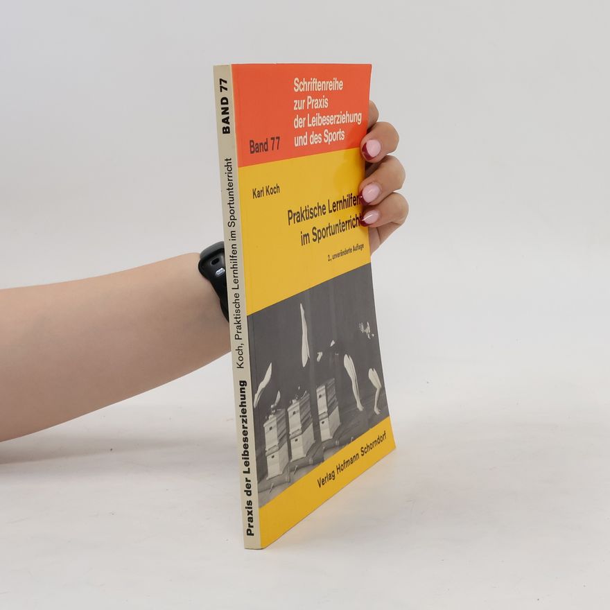 Karl-Wilhelm Koch Praktische Lernhilfen im Sportunterricht. Band 77