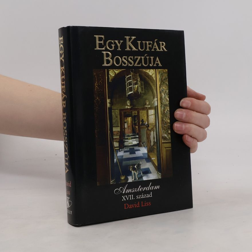 David Liss Egy kufár bosszúja. Amszterdam XVII. század