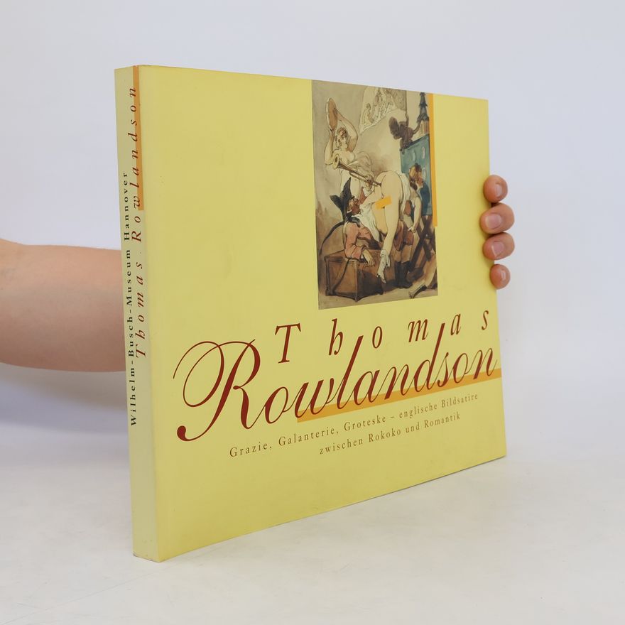 Autorenkollektiv Thomas Rowlandson. Grazie, Galanterie, Groteske