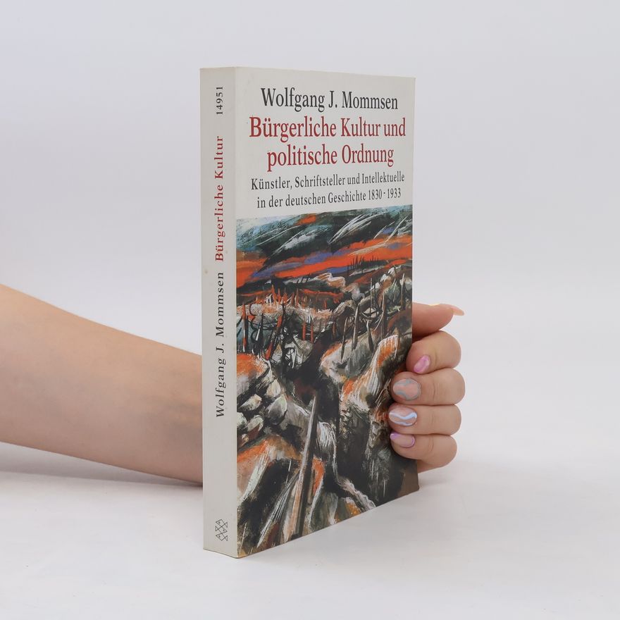 Wolfgang J. Mommsen Bürgerliche Kultur und politische Ordnung