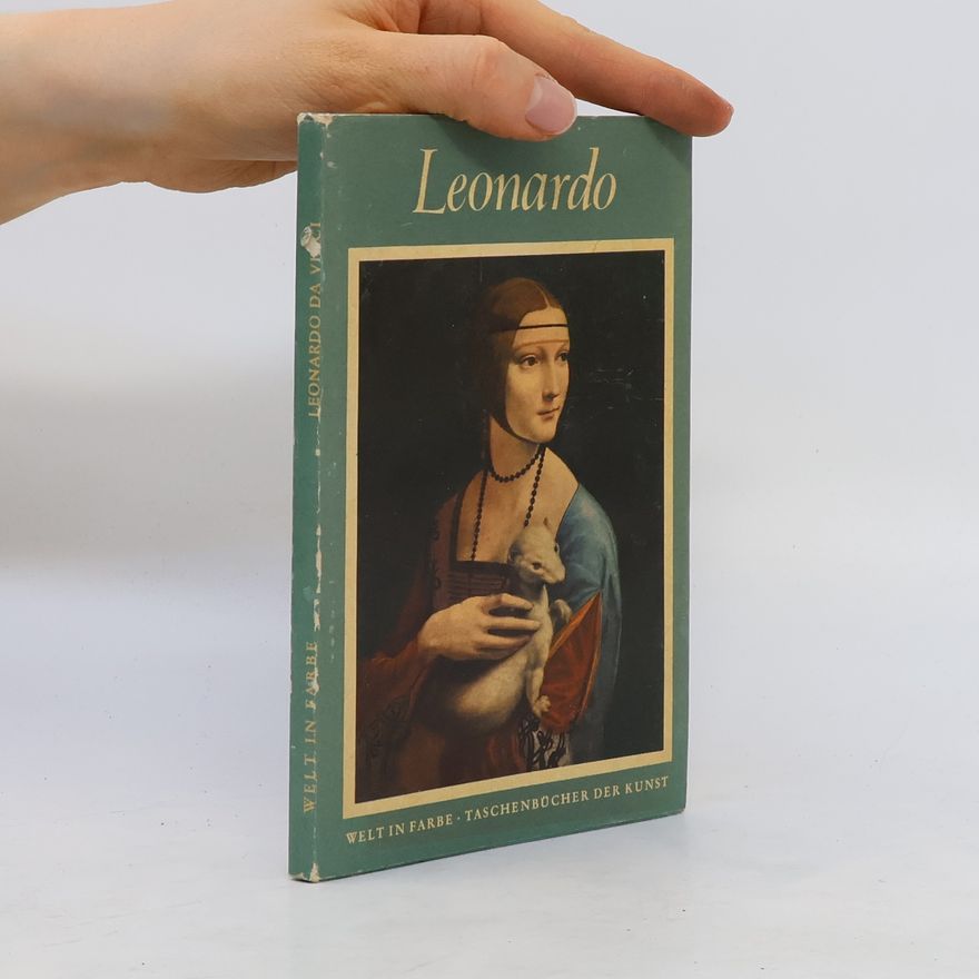 Autorenkollektiv Leonardo da Vinci. Welt in Farbe