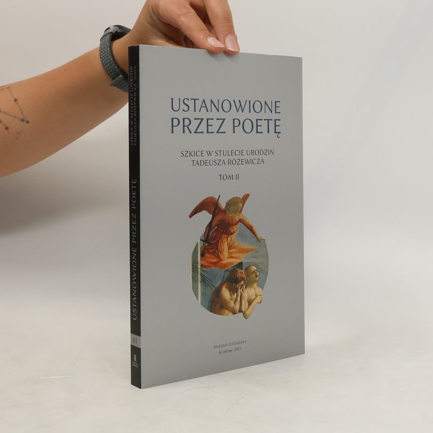 Kolektív autorov Ustanowione przez poetę. Szkice w stulecie urodzin Tadeusza Różewicza 2