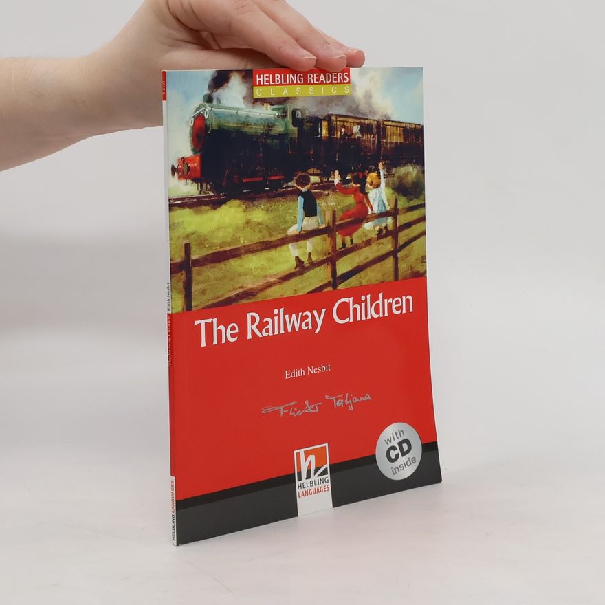 Edith Nesbit The Railway Children, Mit 1 Audio-CD Level 1 (A1)
