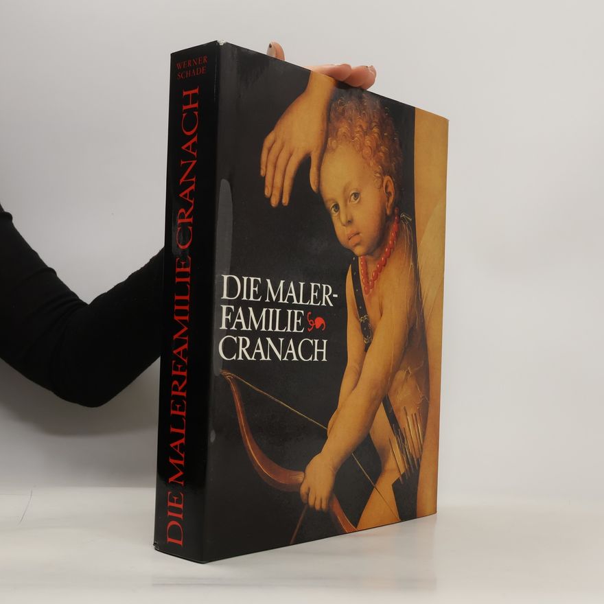 Werner Schade Die Malerfamilie Cranach