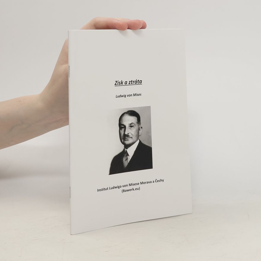 Ludwig von Mises Zisk a ztráta