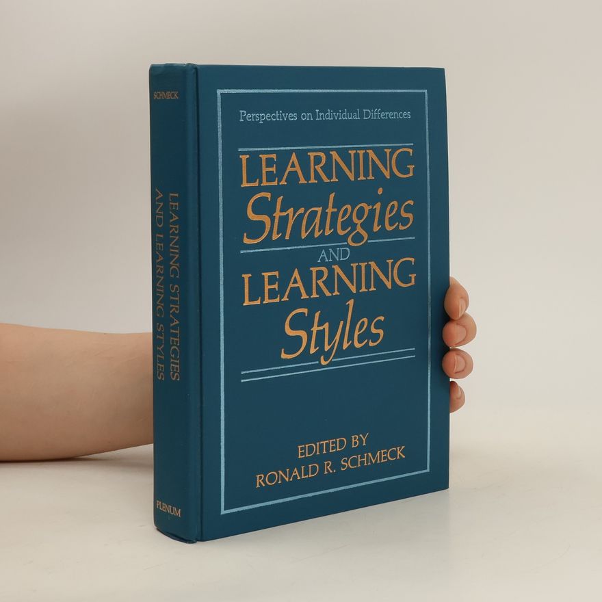 Ronald R. Schmeck Learning Strategies and Learning Styles