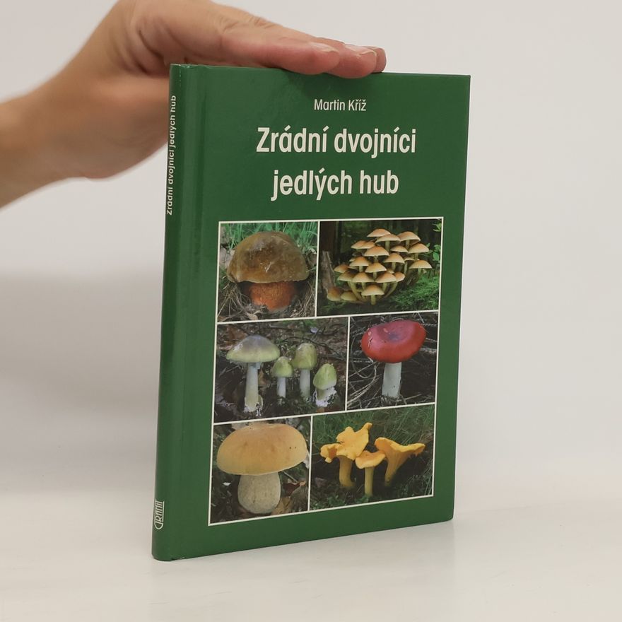 Martin Kříž Zrádní dvojníci jedlých hub