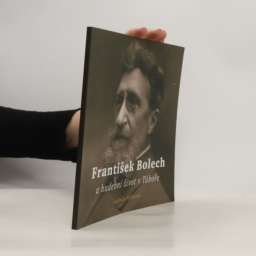 Ludmila Peřinová František Bolech a hudební život v Táboře