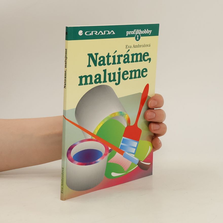 Ambrozová Eva Natíráme, malujeme