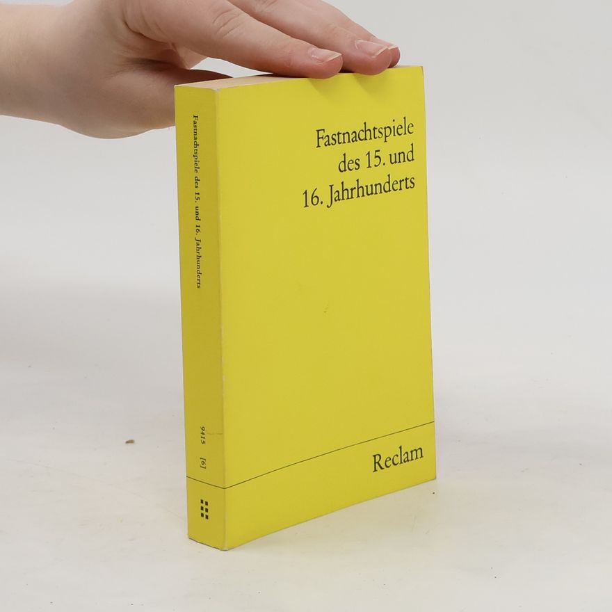 Dieter Wuttke Fastnachtspiele des 15. [fünfzehnten] und 16. [sechzehnten] Jahrhunderts