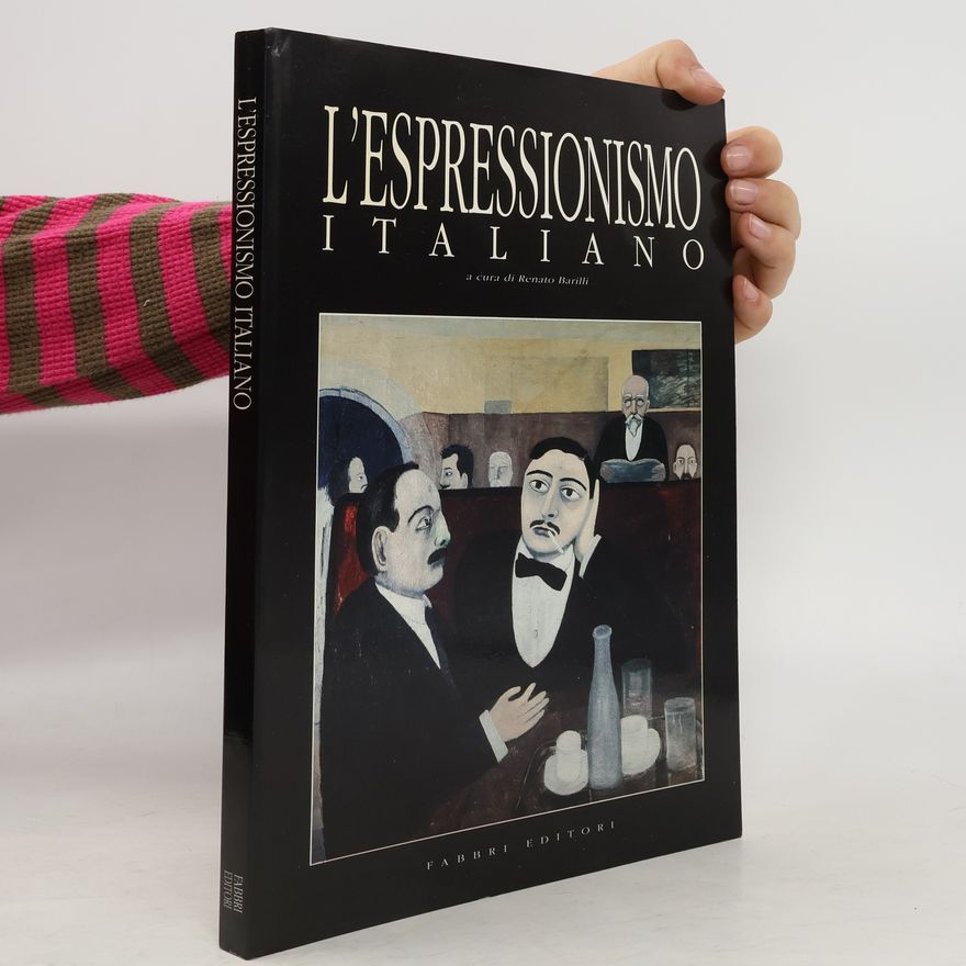 Renato Barilli L´ Espressionismo Italiano