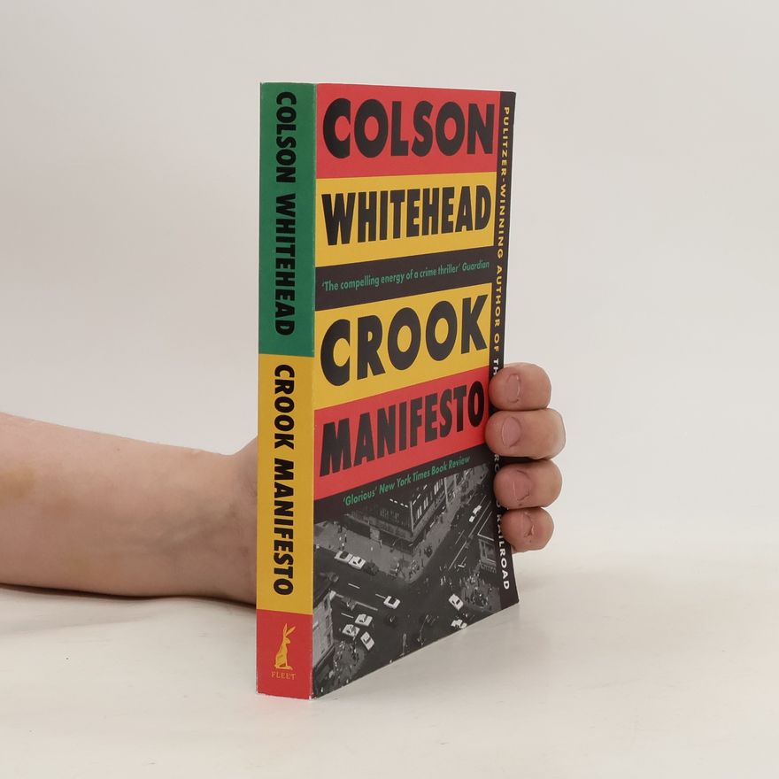Colson Whitehead Crook Manifesto