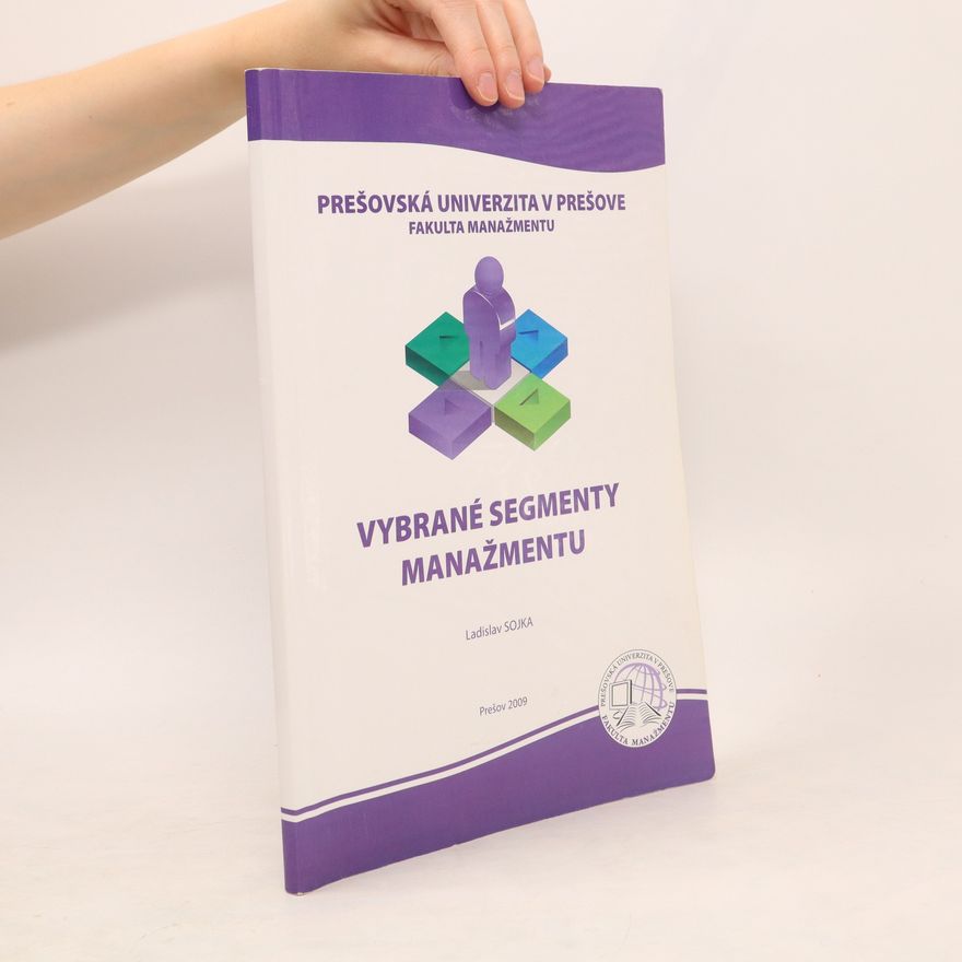 Ladislav Sojka Vybrané segmenty manažmentu