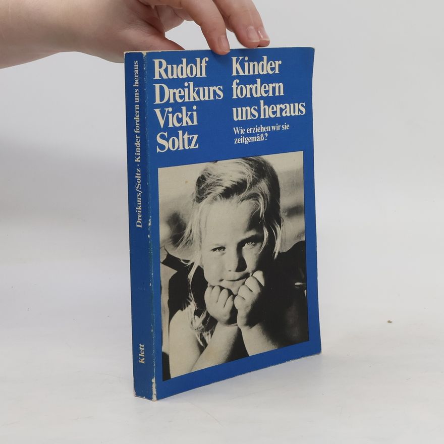 Rudolf Dreikurs Kinder fordern uns heraus