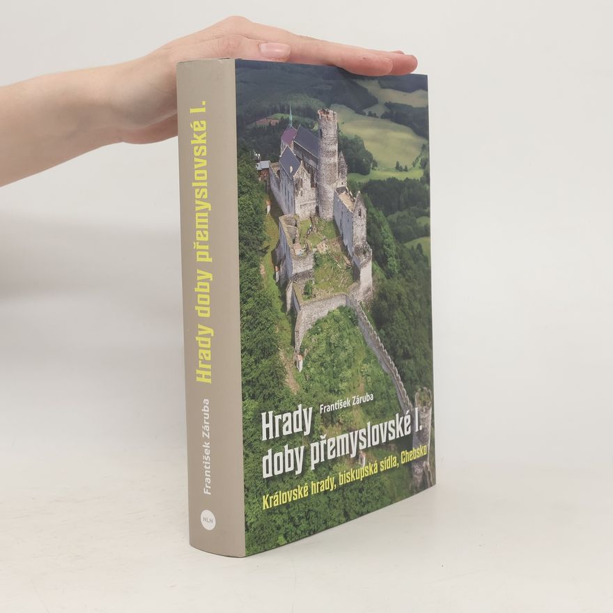 František Záruba Hrady doby přemyslovské. I., Královské hrady, biskupská sídla, Chebsko