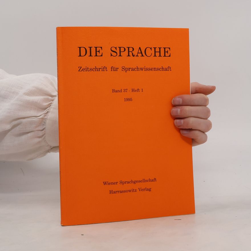 Various authors Die Sprache. Zeitschrift für Sprachwissenschaft. Band 37. Heft 1