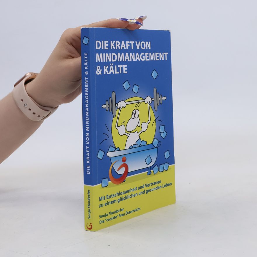 Sonja Flandorfer Die Kraft von Mindmanagement & Kälte